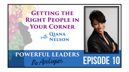 Powerful Leaders, No Apologies Podcast Episode 10 with Qiana Nelson