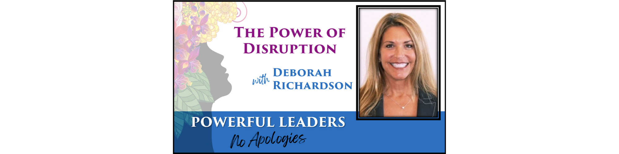 Powerful Leaders, No Apologies Episode #11 Podcast Banner